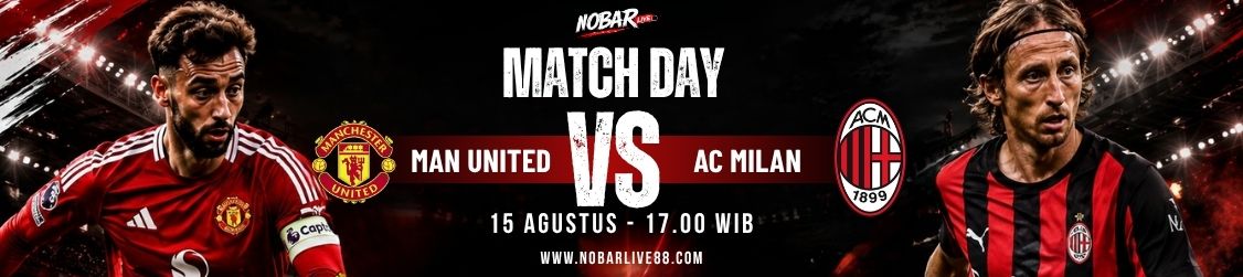 Match Day Manchester United vs AC Milan — 15 Agustus 2026 pukul 17:00 WIB