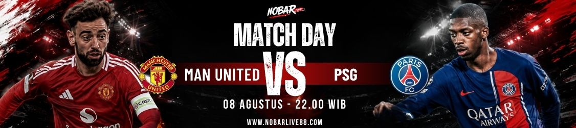 Match Day Manchester United vs PSG — 08 Agustus 2026 pukul 22:00 WIB